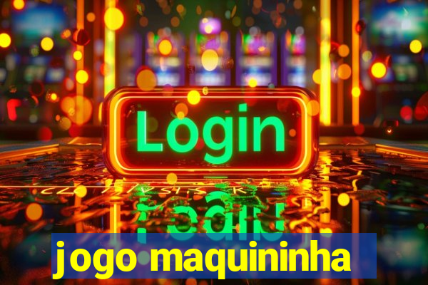 jogo maquininha